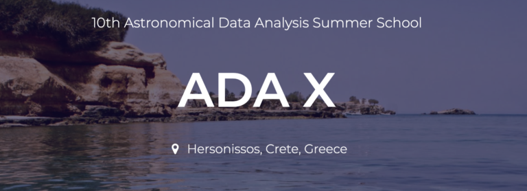 10th Astronomical Data Analysis Summer School (ADA X)